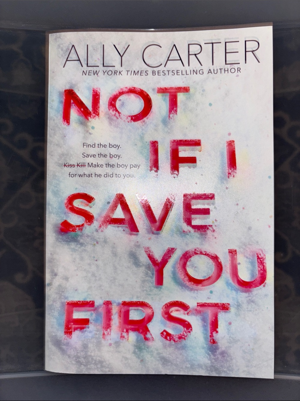 Not if I Save You First by Ally Carter